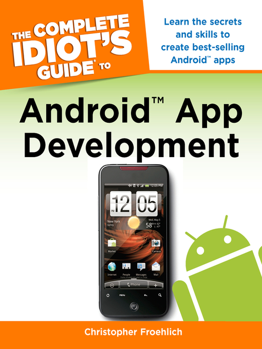 Title details for The Complete Idiot's Guide to Android App Development by Christopher Froehlich - Available